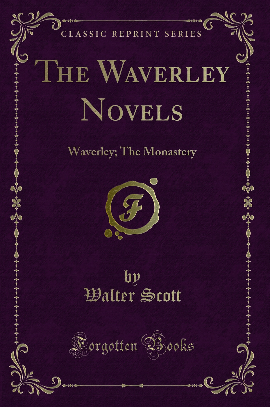 The Waverley Novels: Waverley; The Monastery (Classic Reprint)