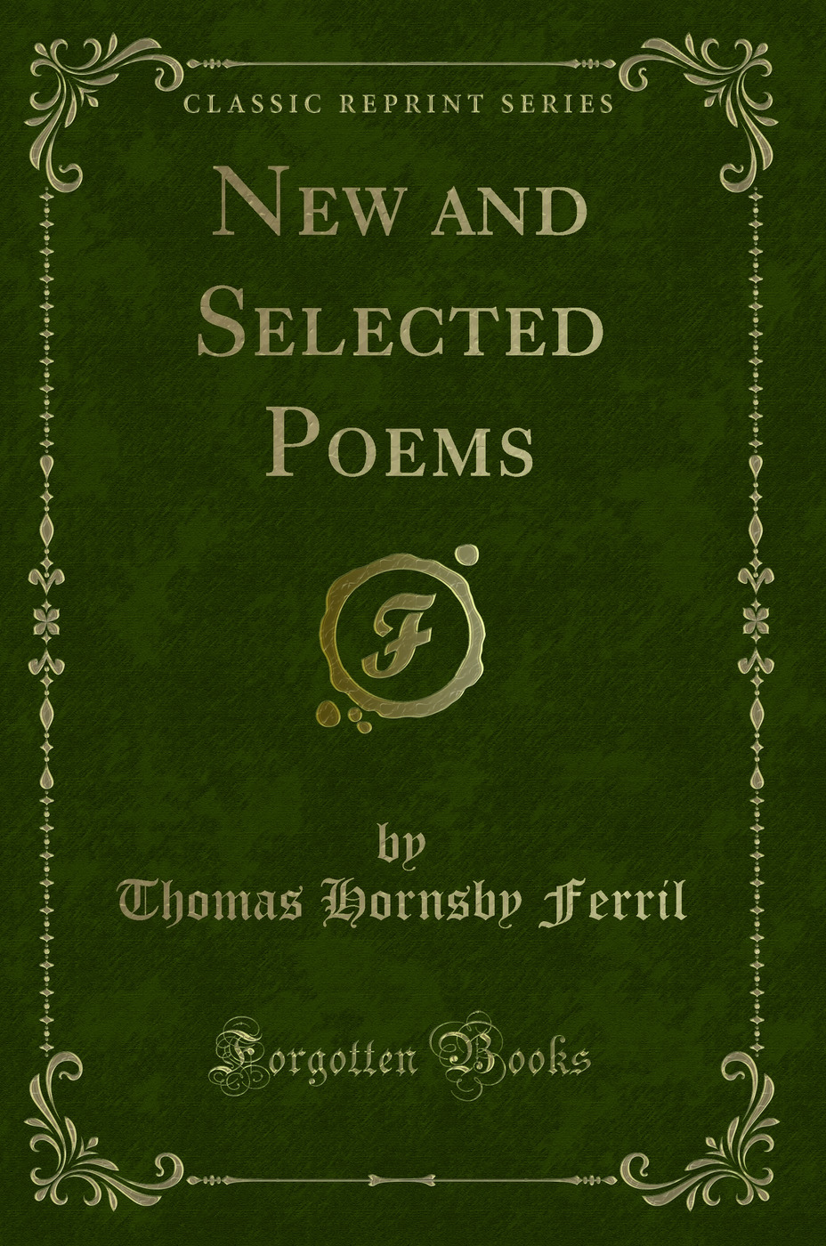 New and Selected Poems (Classic Reprint)