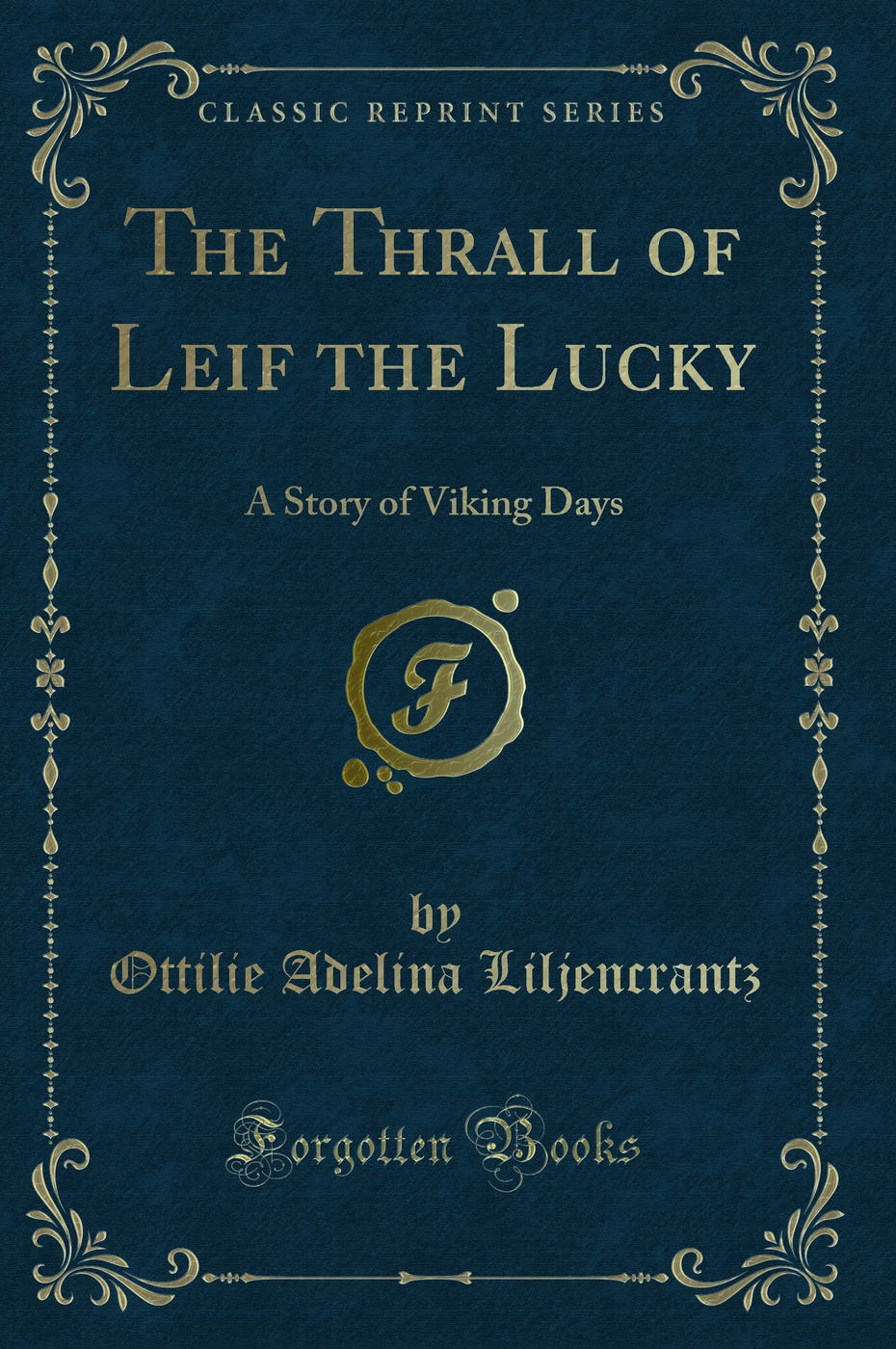 The Thrall of Leif the Lucky: A Story of Viking Days (Classic Reprint)
