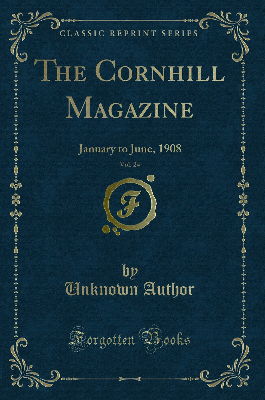The Cornhill Magazine, Vol. 24: January to June, 1908 (Classic Reprint)