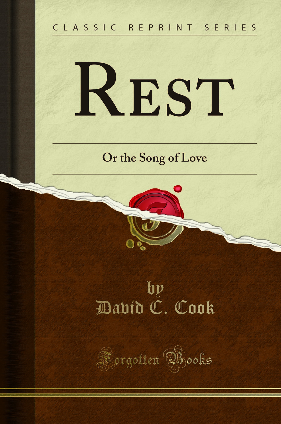 Rest: Or the Song of Love (Classic Reprint)