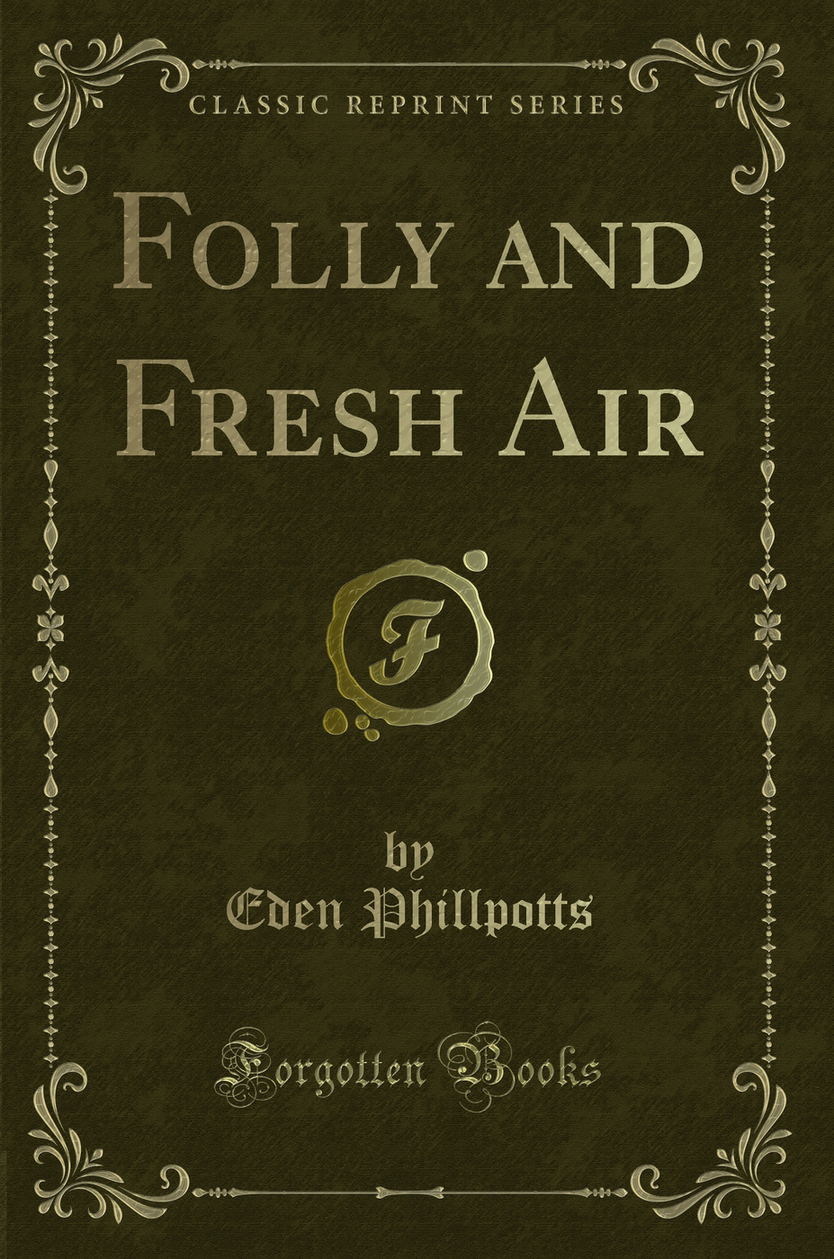 Folly and Fresh Air (Classic Reprint)