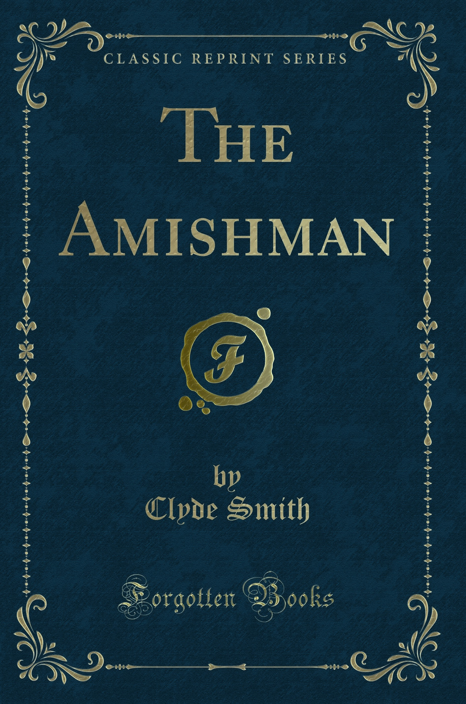 The Amishman (Classic Reprint)