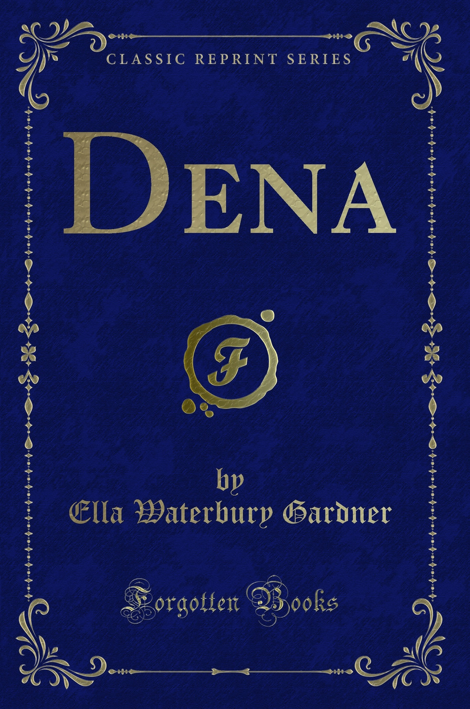 Dena (Classic Reprint)