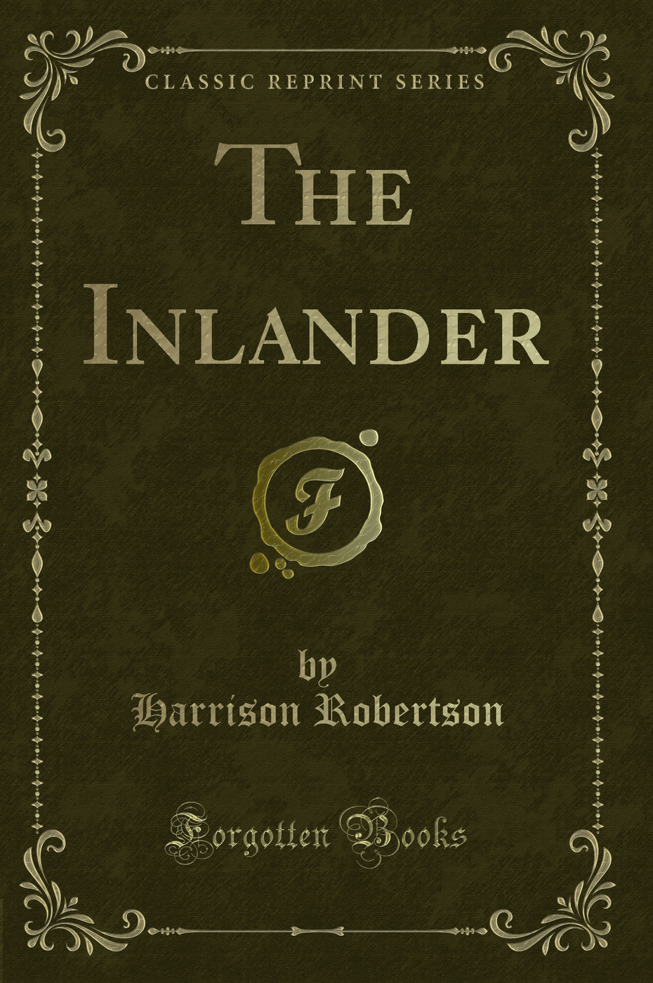 The Inlander (Classic Reprint)