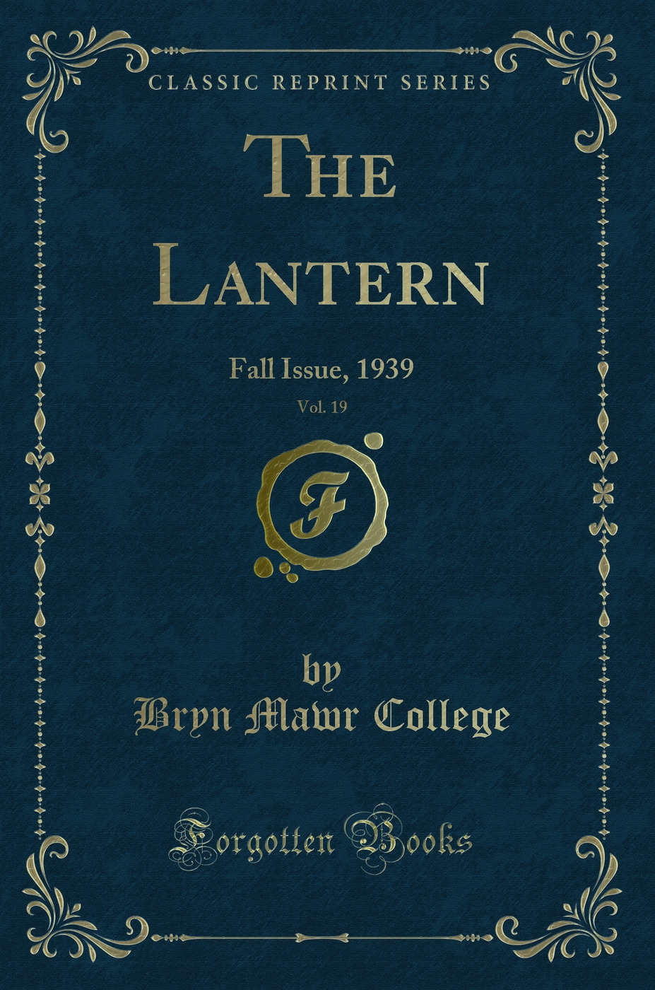 The Lantern, Vol. 19: Fall Issue, 1939 (Classic Reprint)