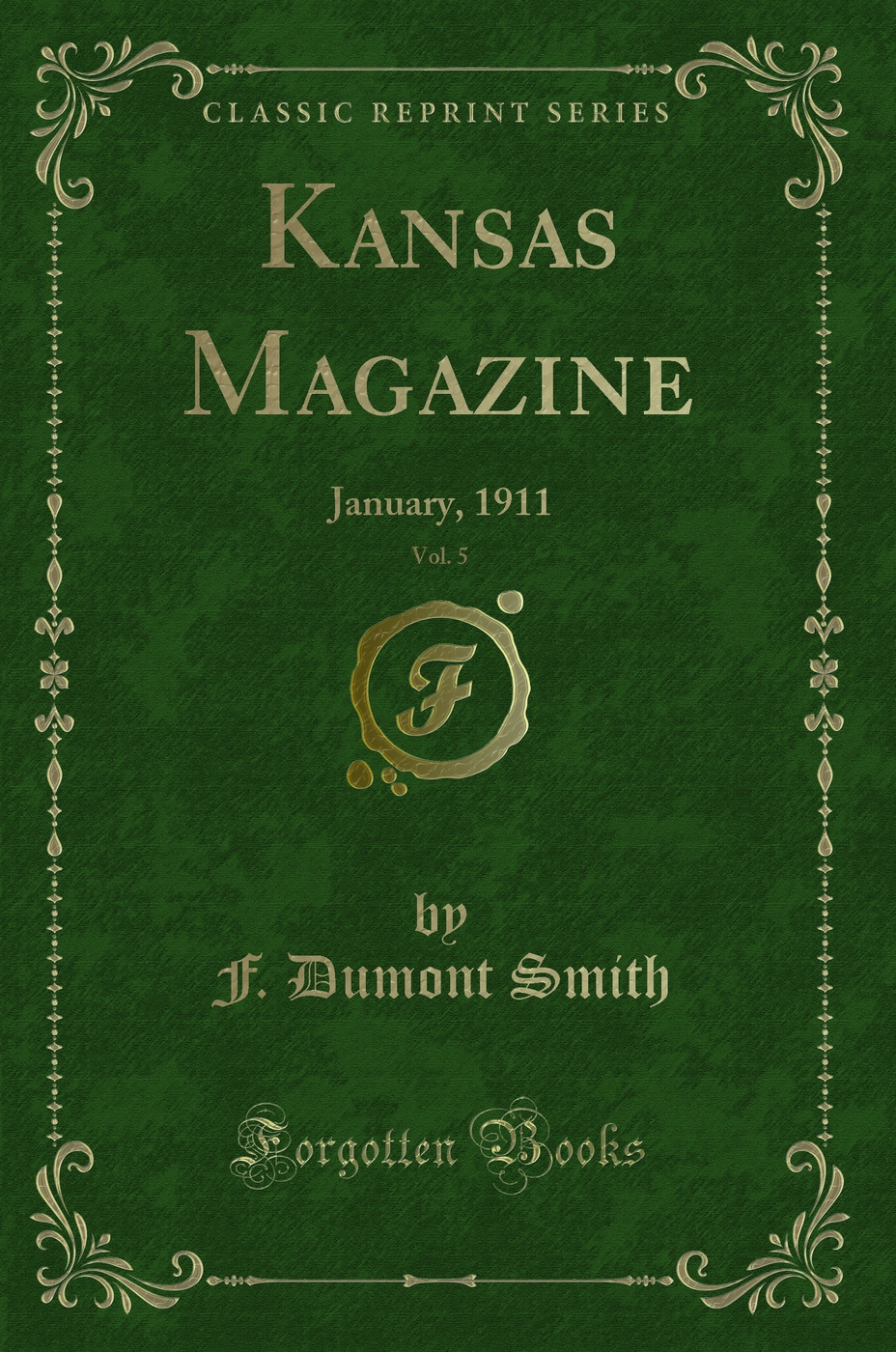 Kansas Magazine, Vol. 5: January, 1911 (Classic Reprint)