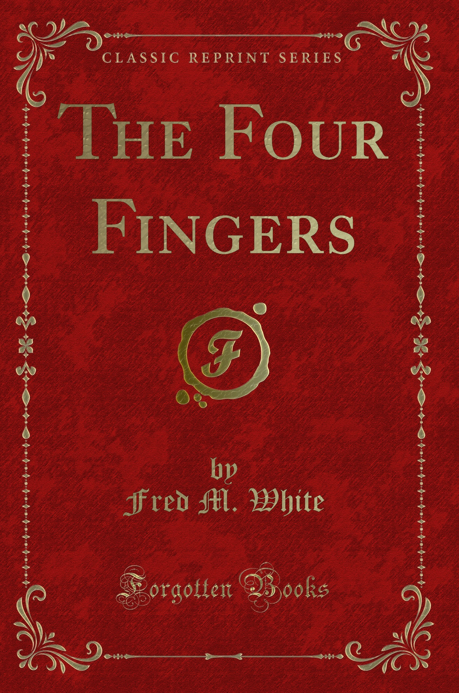 The Four Fingers (Classic Reprint)