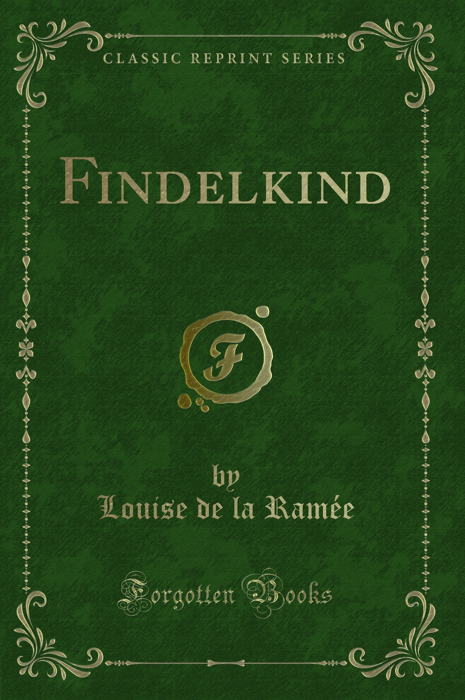 Findelkind (Classic Reprint)