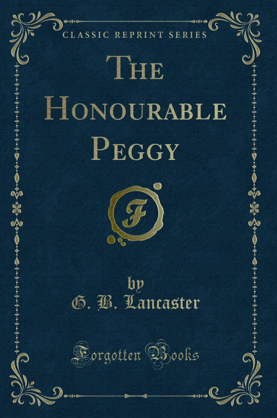 The Honourable Peggy (Classic Reprint)