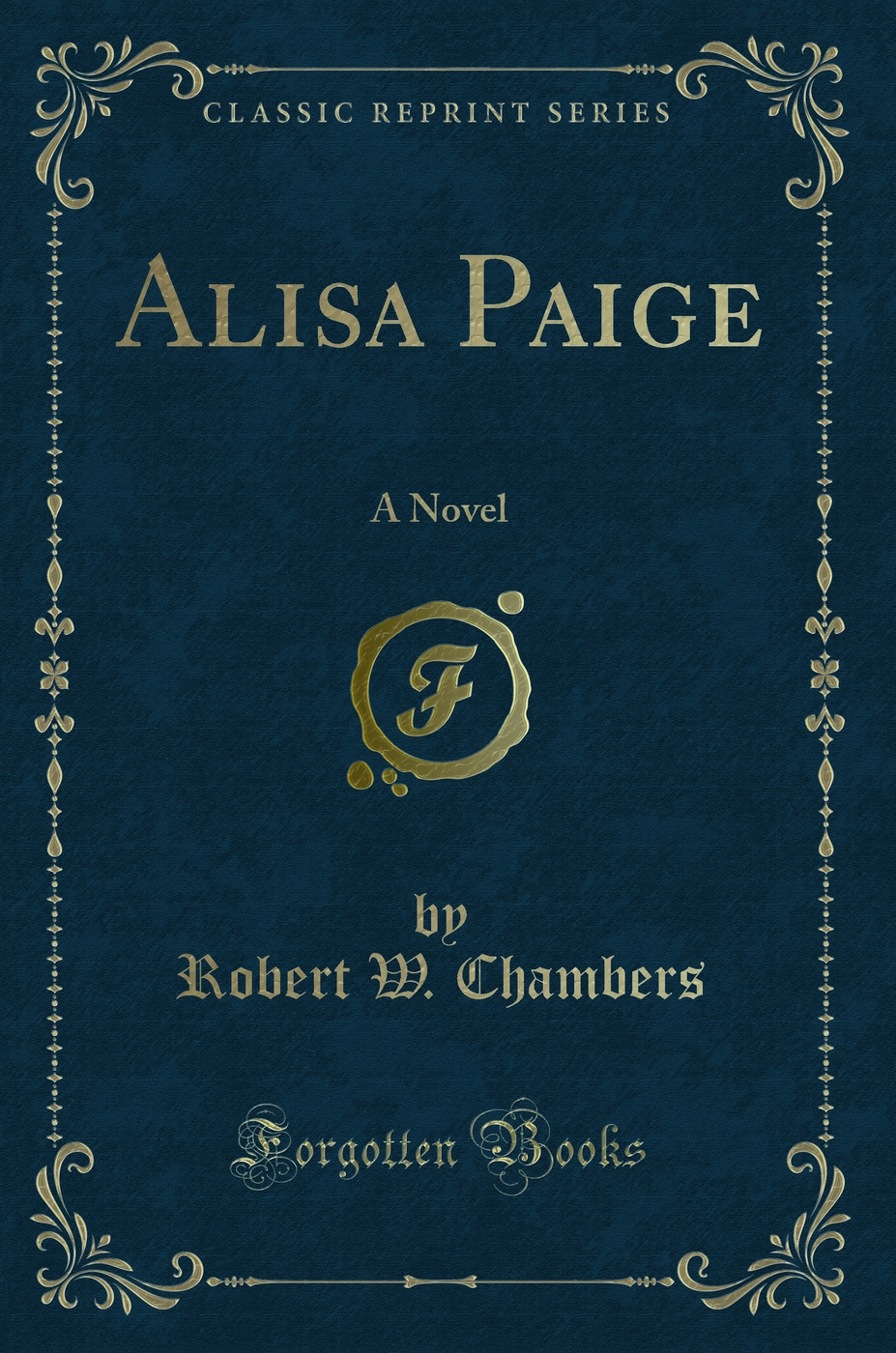 Alisa Paige: A Novel (Classic Reprint)