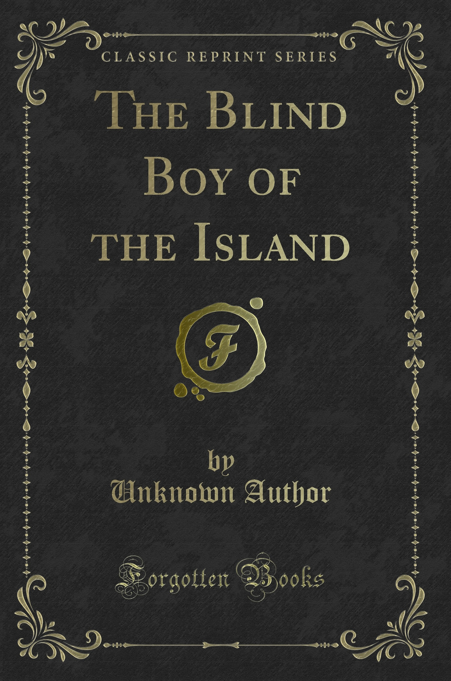 The Blind Boy of the Island (Classic Reprint)