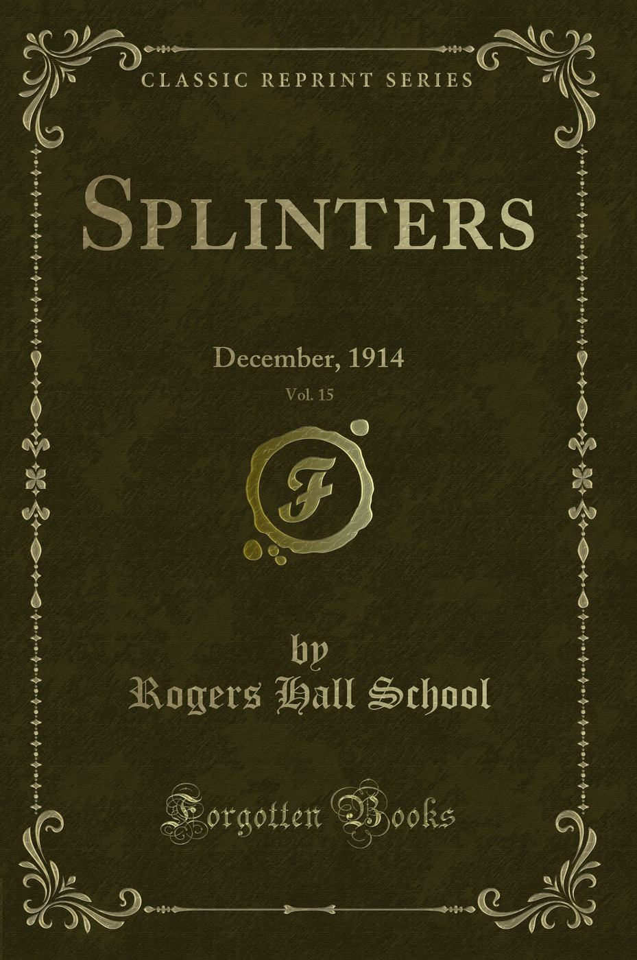 Splinters, Vol. 15: December, 1914 (Classic Reprint)
