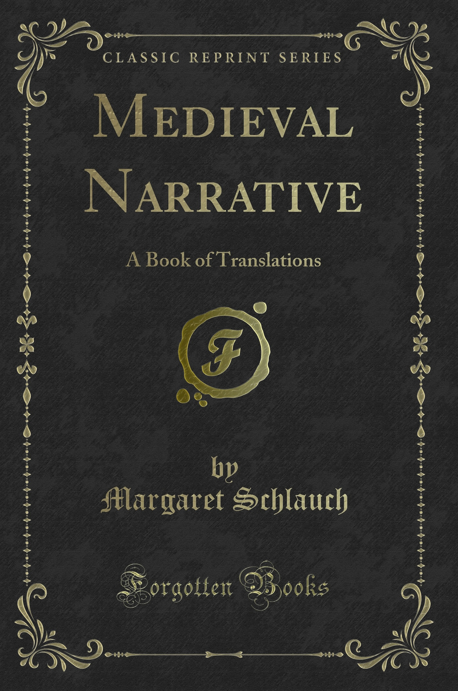Medieval Narrative: A Book of Translations (Classic Reprint)