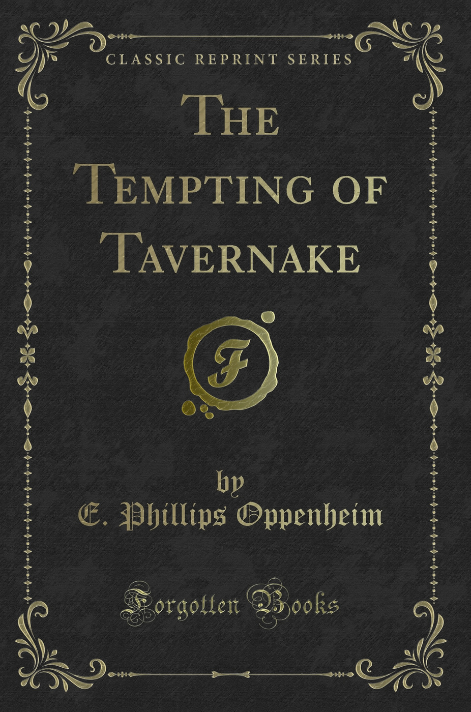 The Tempting of Tavernake (Classic Reprint)