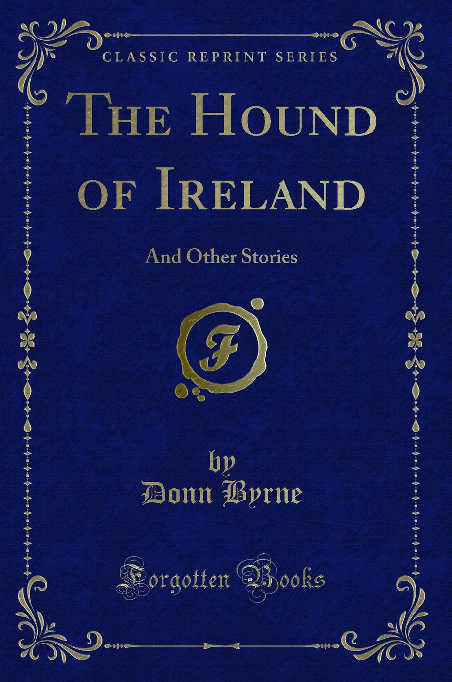 The Hound of Ireland: And Other Stories (Classic Reprint)