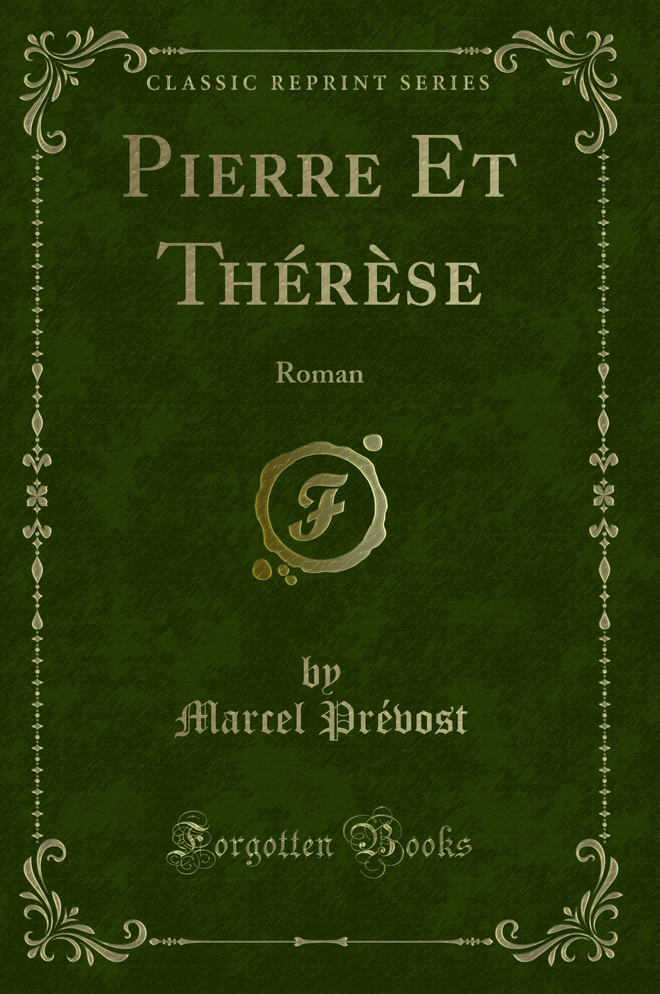 Pierre Et Thérèse: Roman (Classic Reprint)