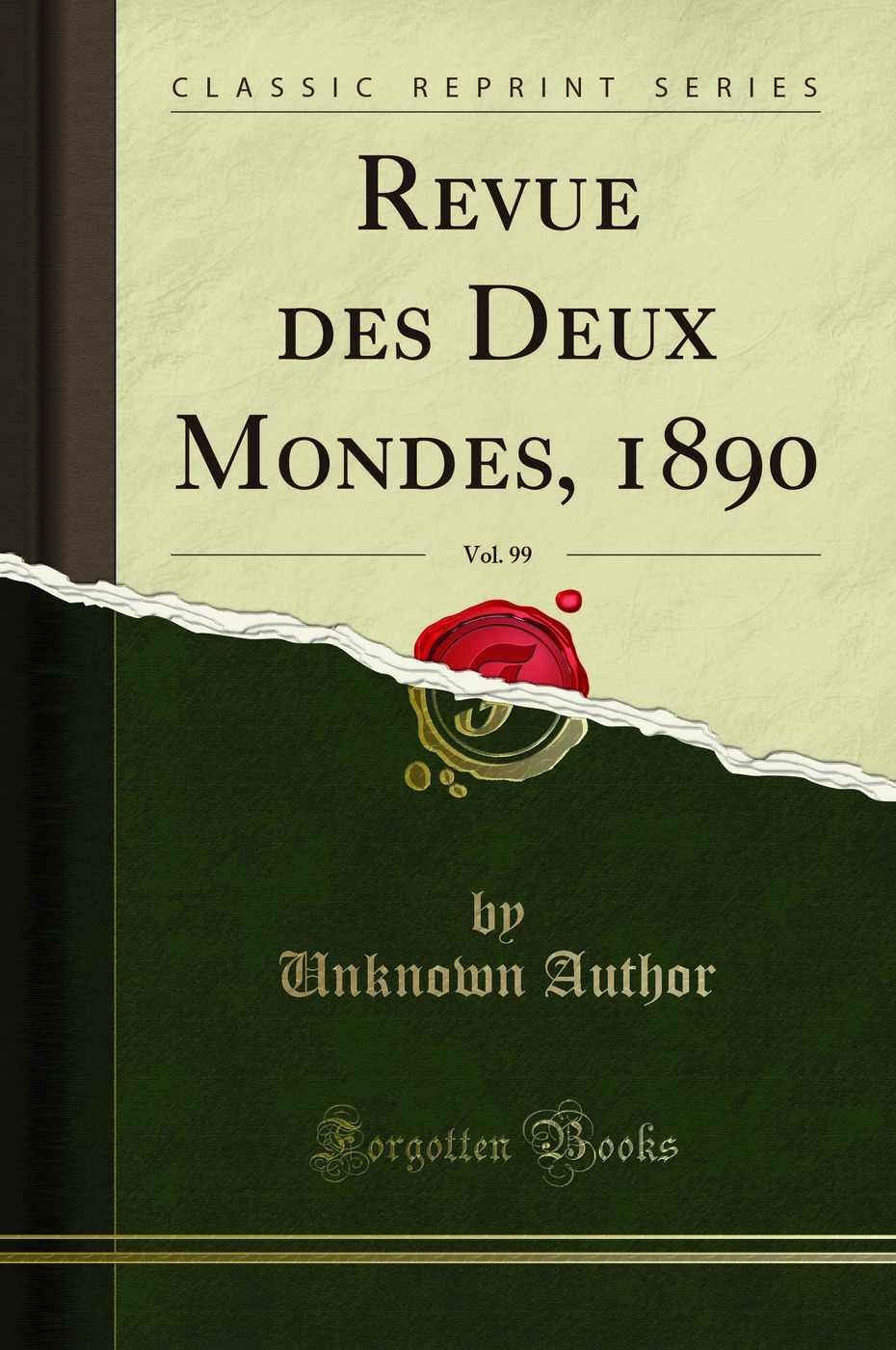 Revue des Deux Mondes, 1890, Vol. 99 (Classic Reprint)