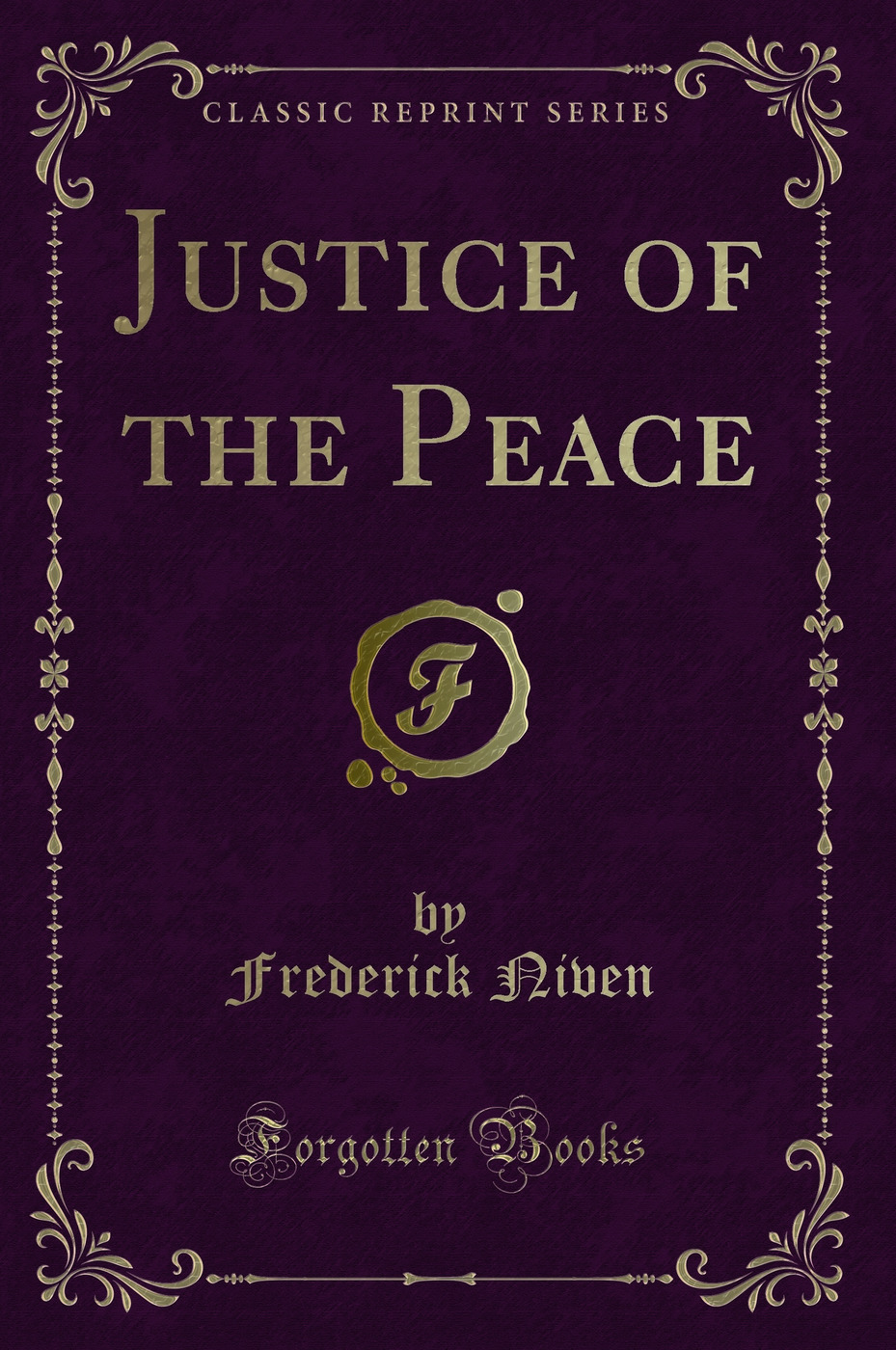 Justice of the Peace (Classic Reprint)