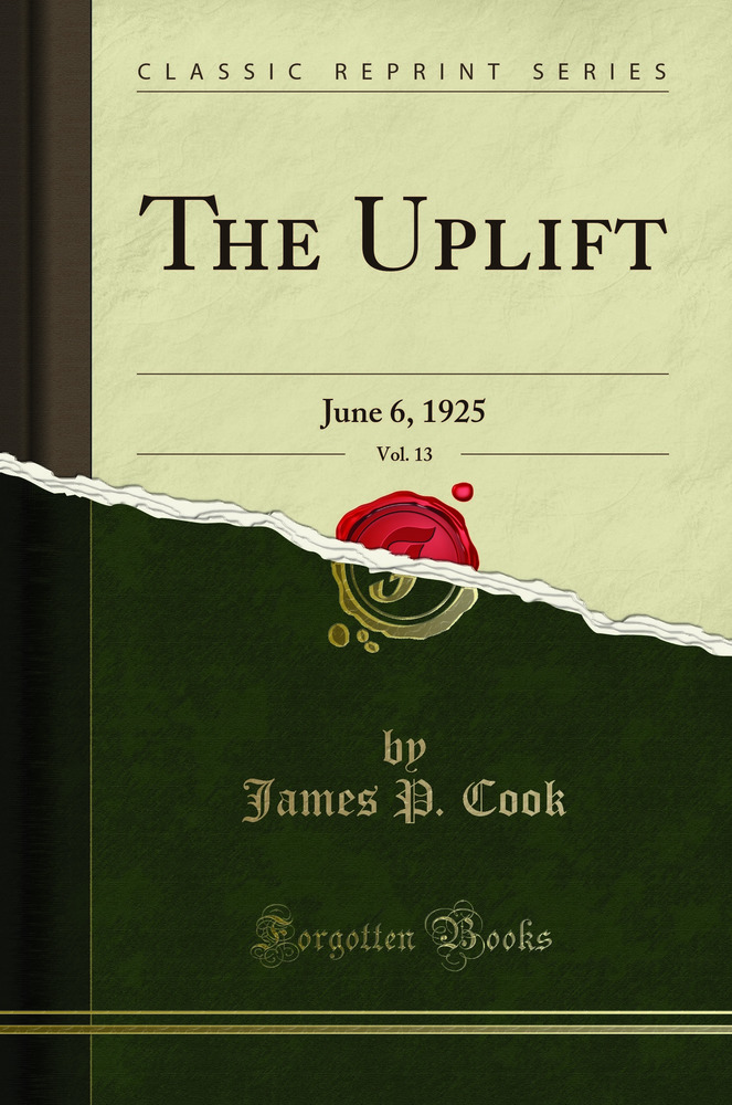 The Uplift, Vol. 13: June 6, 1925 (Classic Reprint)