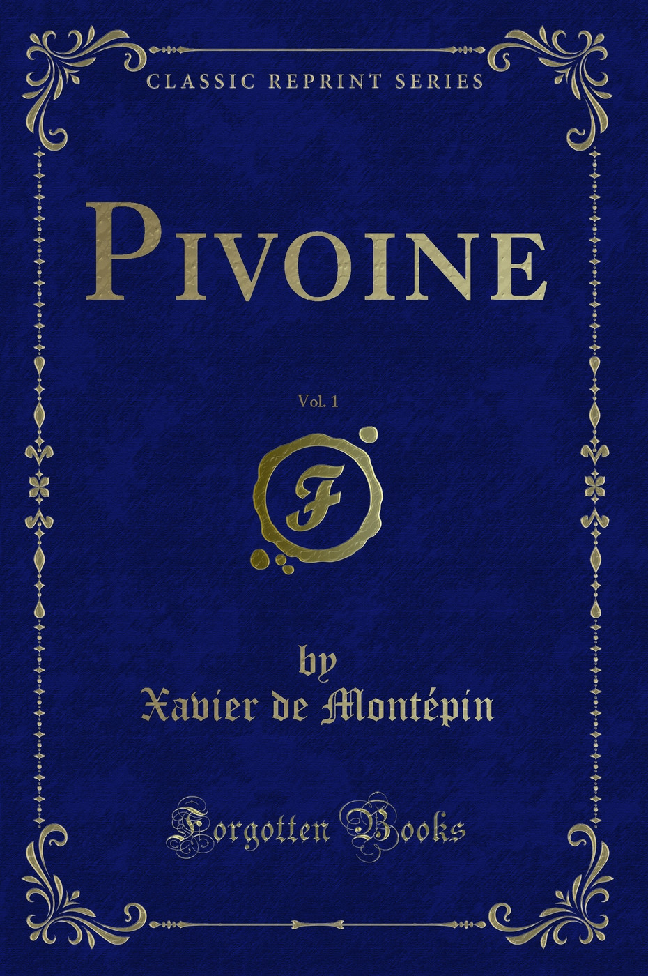Pivoine, Vol. 1 (Classic Reprint)
