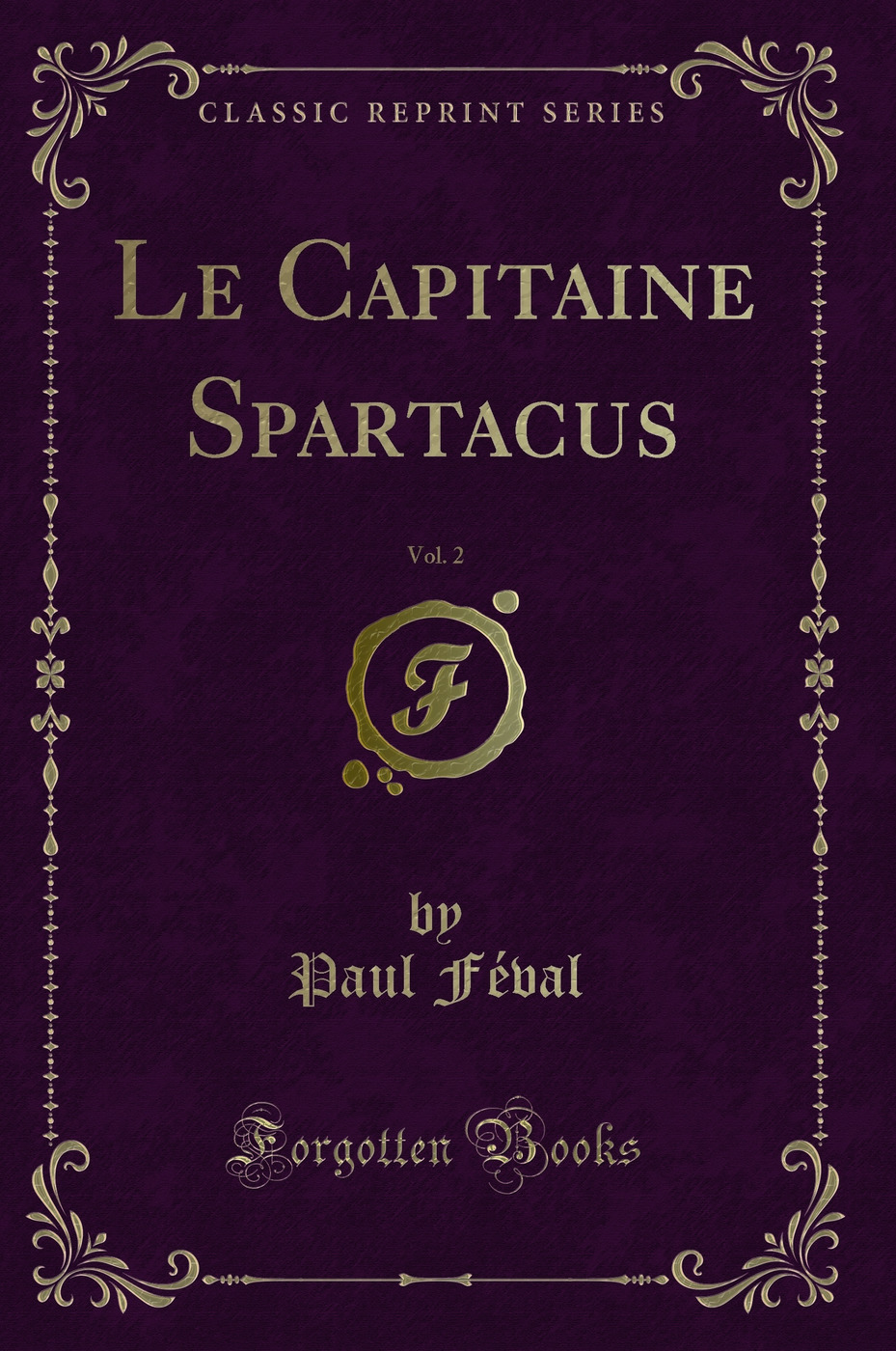 Le Capitaine Spartacus, Vol. 2 (Classic Reprint)