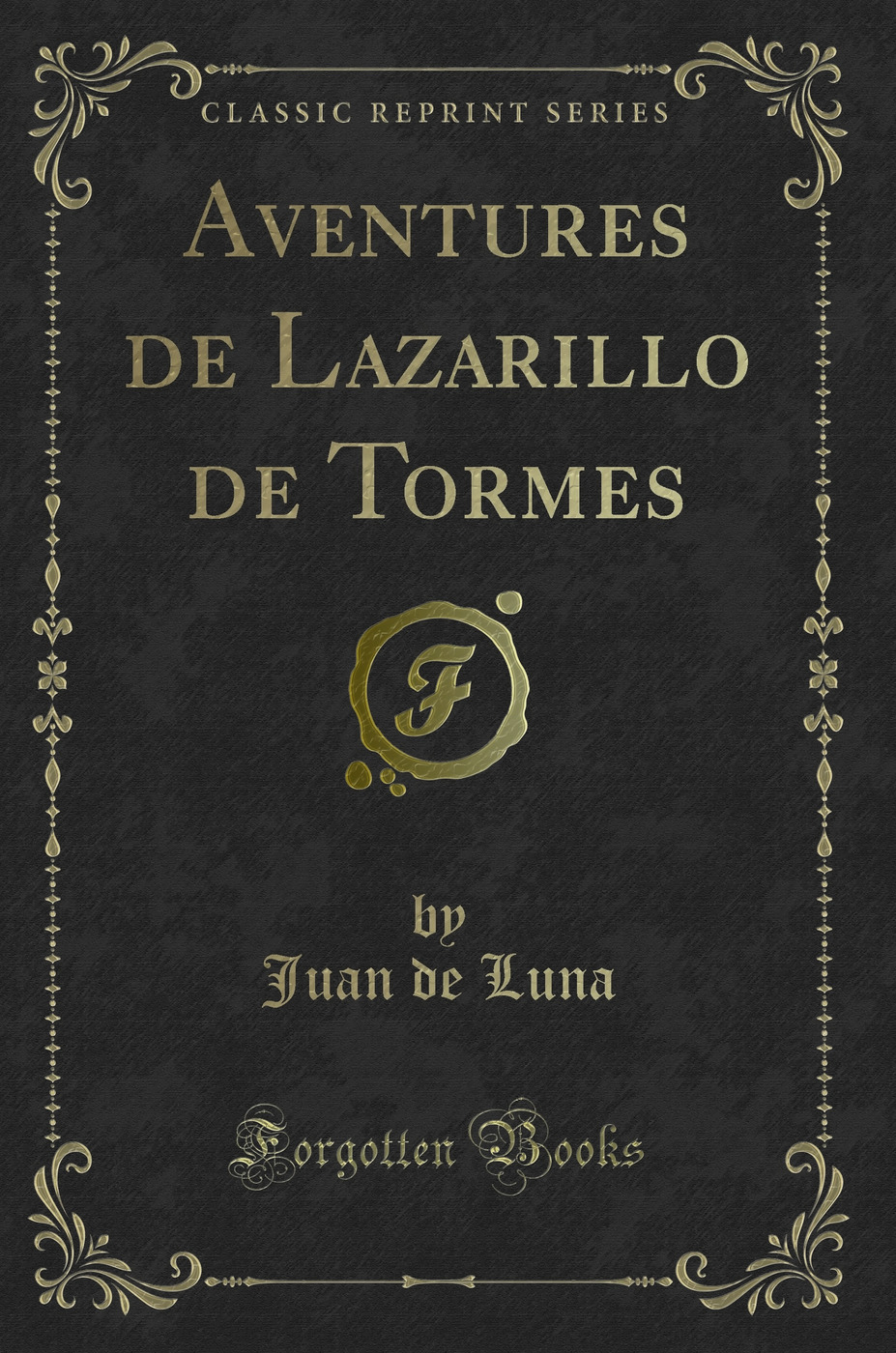 Aventures de Lazarillo de Tormes (Classic Reprint)