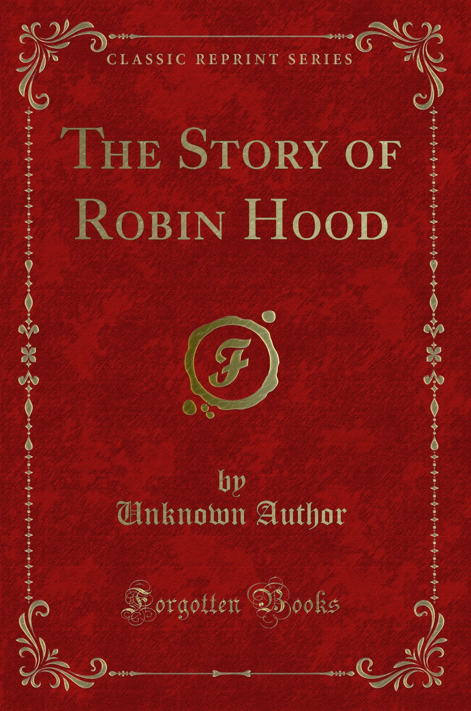 The Story of Robin Hood (Classic Reprint)