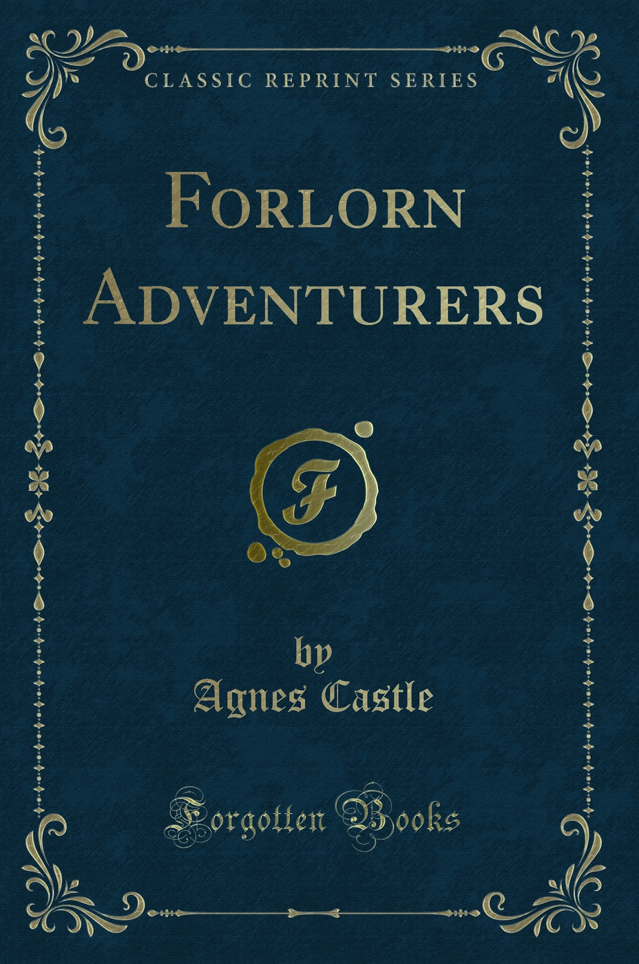 Forlorn Adventurers (Classic Reprint)