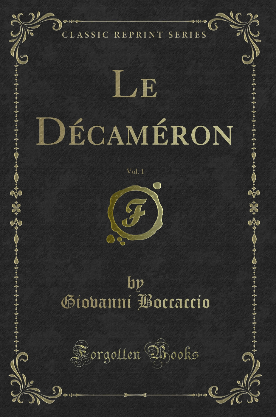 Le Décaméron, Vol. 1 (Classic Reprint)