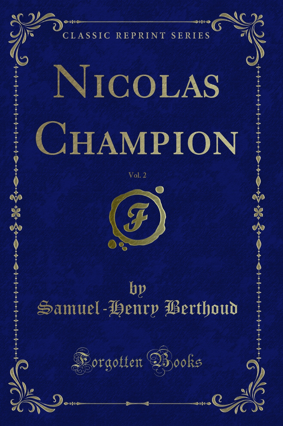 Nicolas Champion, Vol. 2 (Classic Reprint)