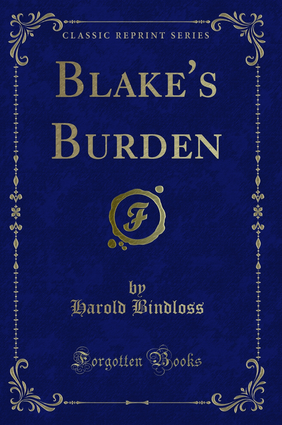 Blake's Burden (Classic Reprint)