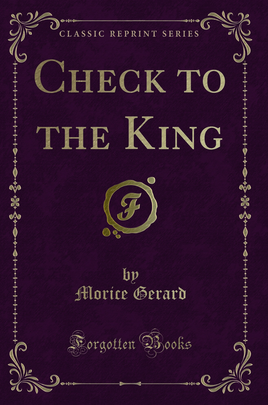 Check to the King (Classic Reprint)