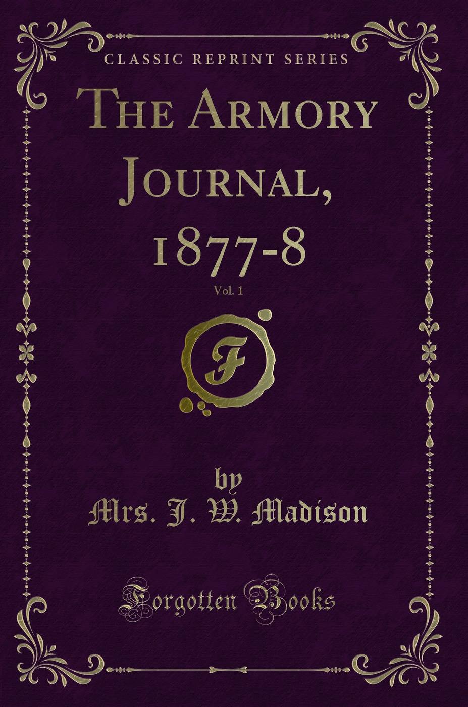 The Armory Journal, 1877-8, Vol. 1 (Classic Reprint)