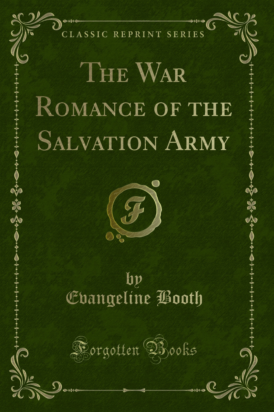 The War Romance of the Salvation Army (Classic Reprint)