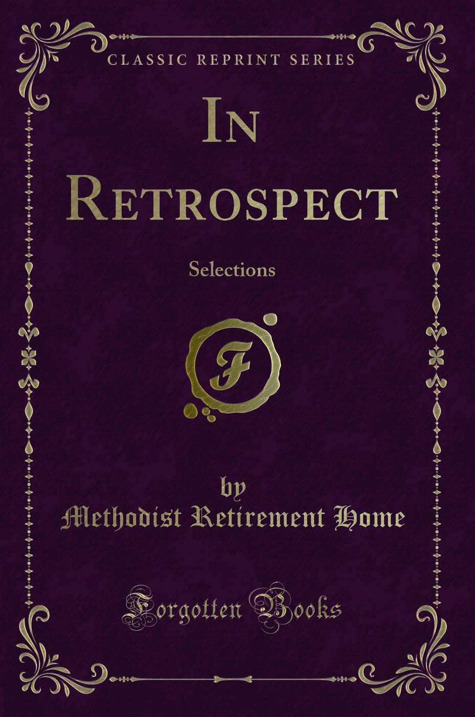 In Retrospect: Selections (Classic Reprint)