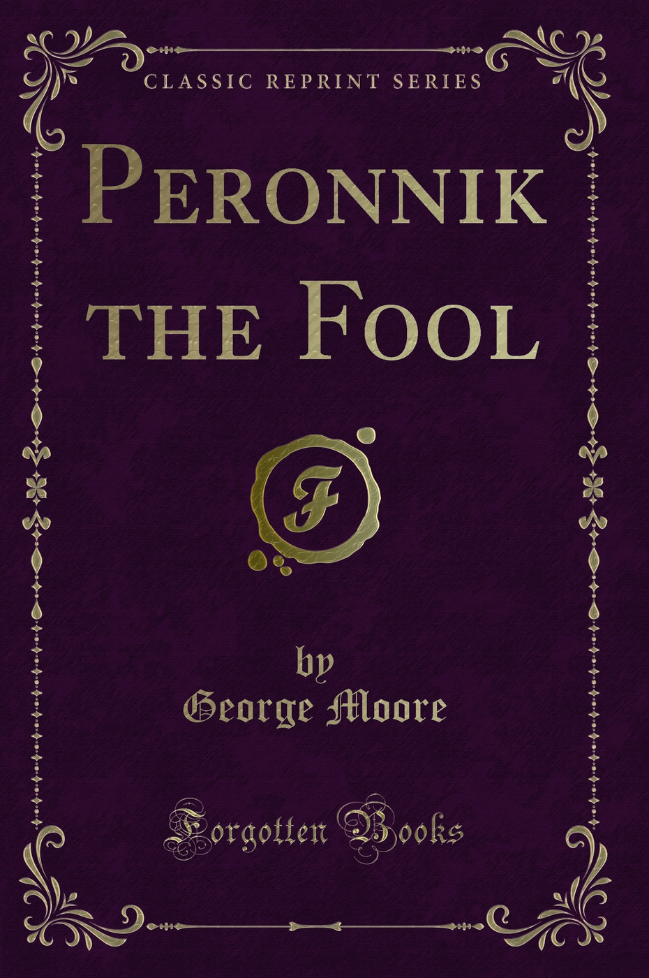 Peronnik the Fool (Classic Reprint)