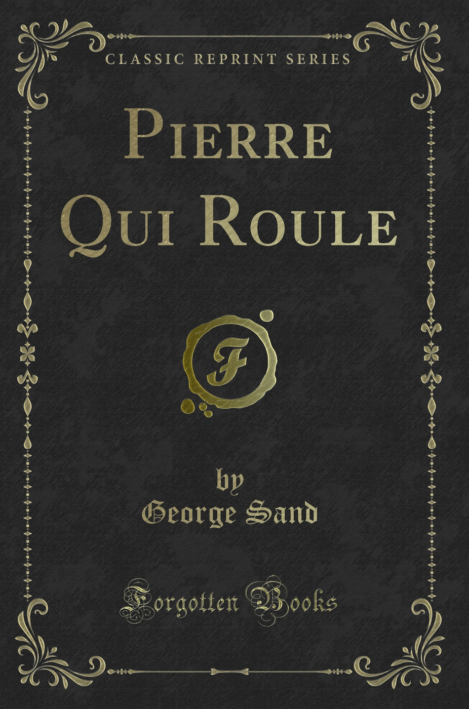Pierre Qui Roule (Classic Reprint)