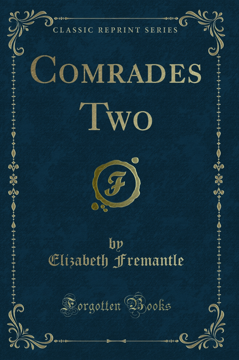 Comrades Two (Classic Reprint)