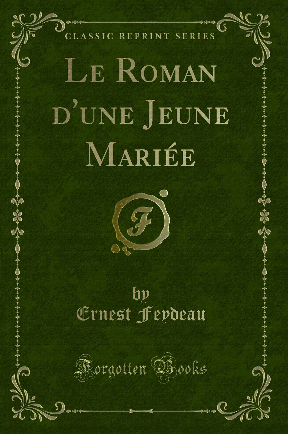 Le Roman d'une Jeune Mariée (Classic Reprint)