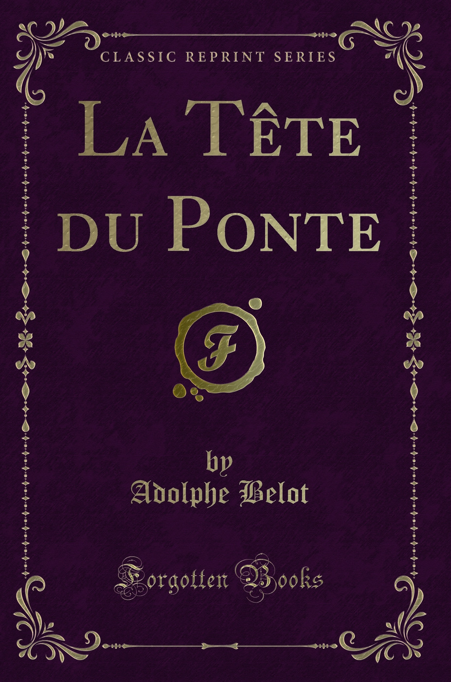 La Tête du Ponte (Classic Reprint)