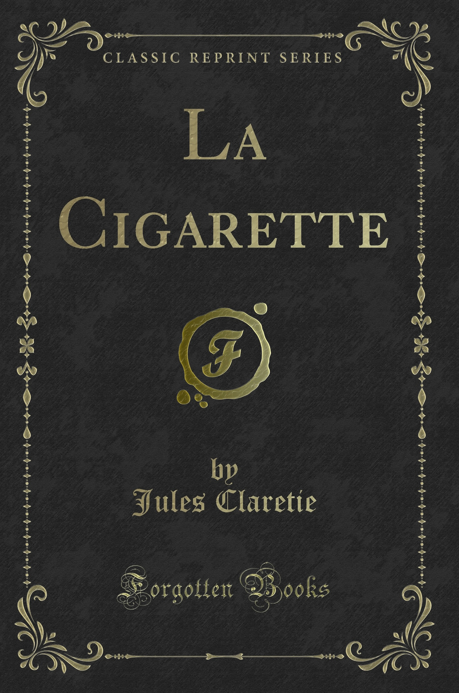 La Cigarette (Classic Reprint)