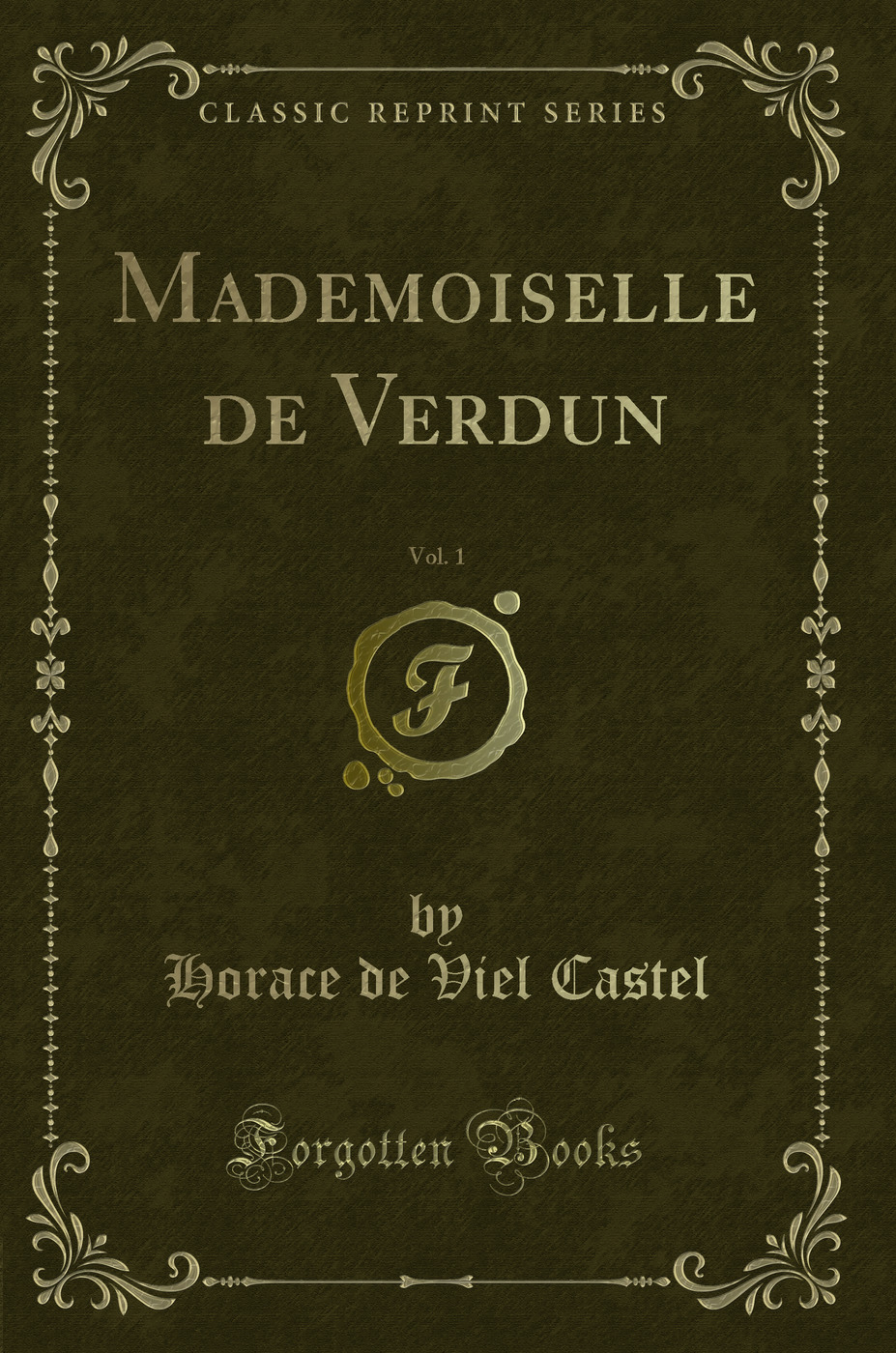Mademoiselle de Verdun, Vol. 1 (Classic Reprint)