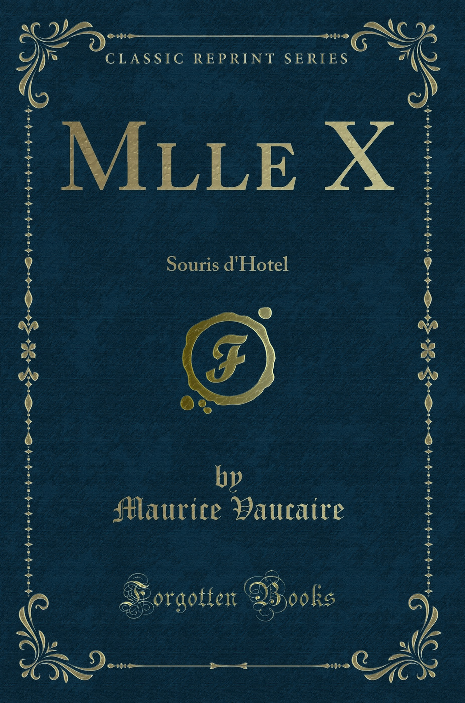 Mlle X: Souris d'Hotel (Classic Reprint)