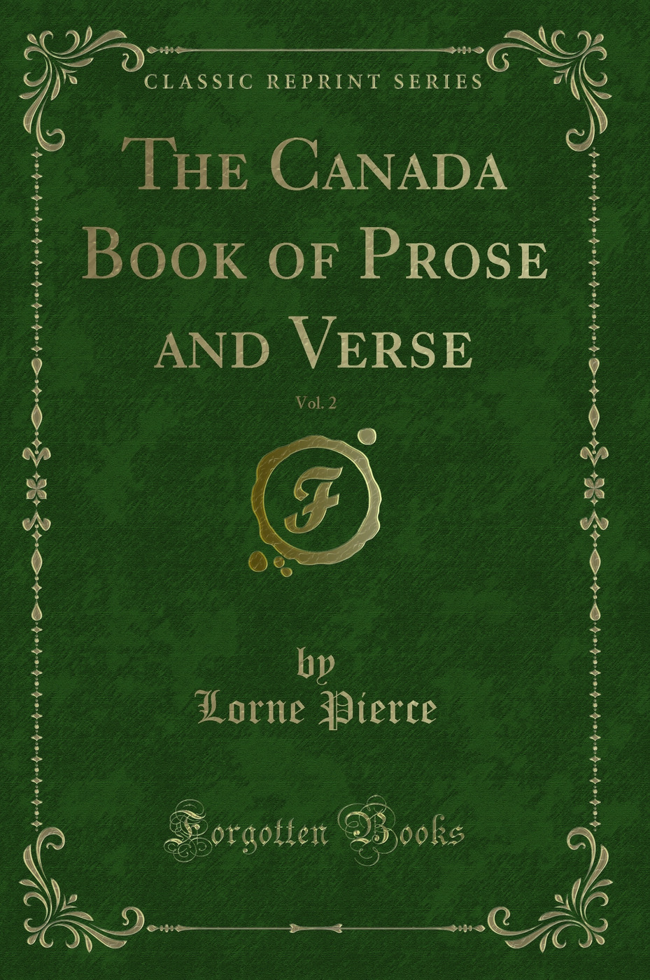 The Canada Book of Prose and Verse, Vol. 2 (Classic Reprint)