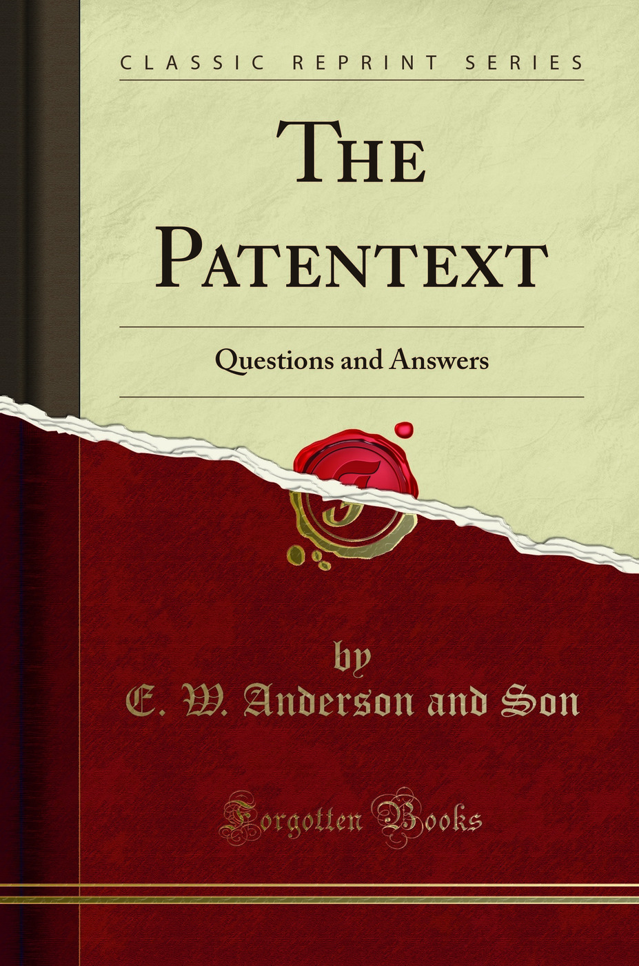 The Patentext: Questions and Answers (Classic Reprint)