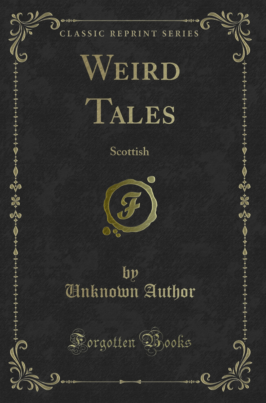 Weird Tales: Scottish (Classic Reprint)