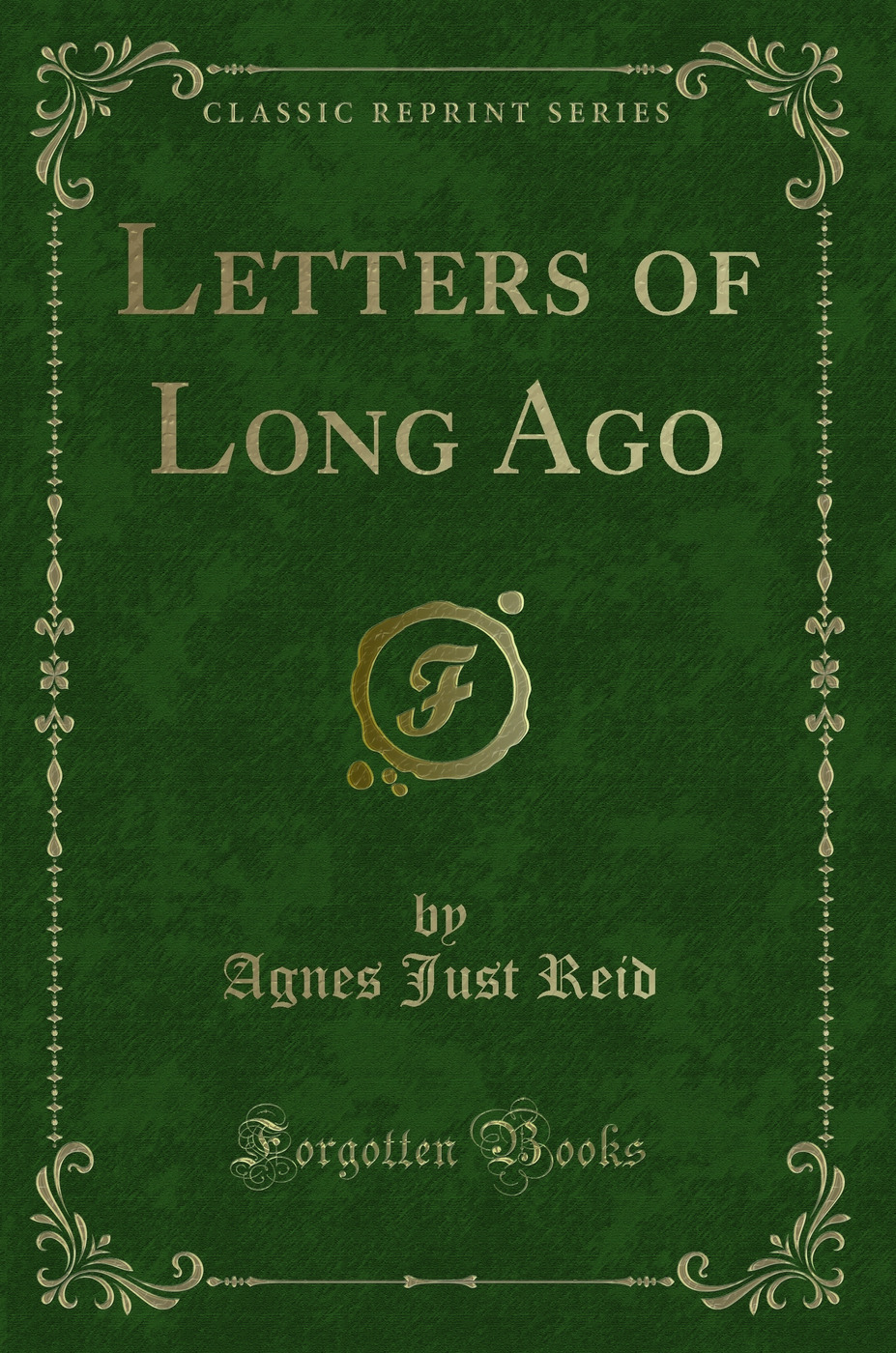 Letters of Long Ago (Classic Reprint)