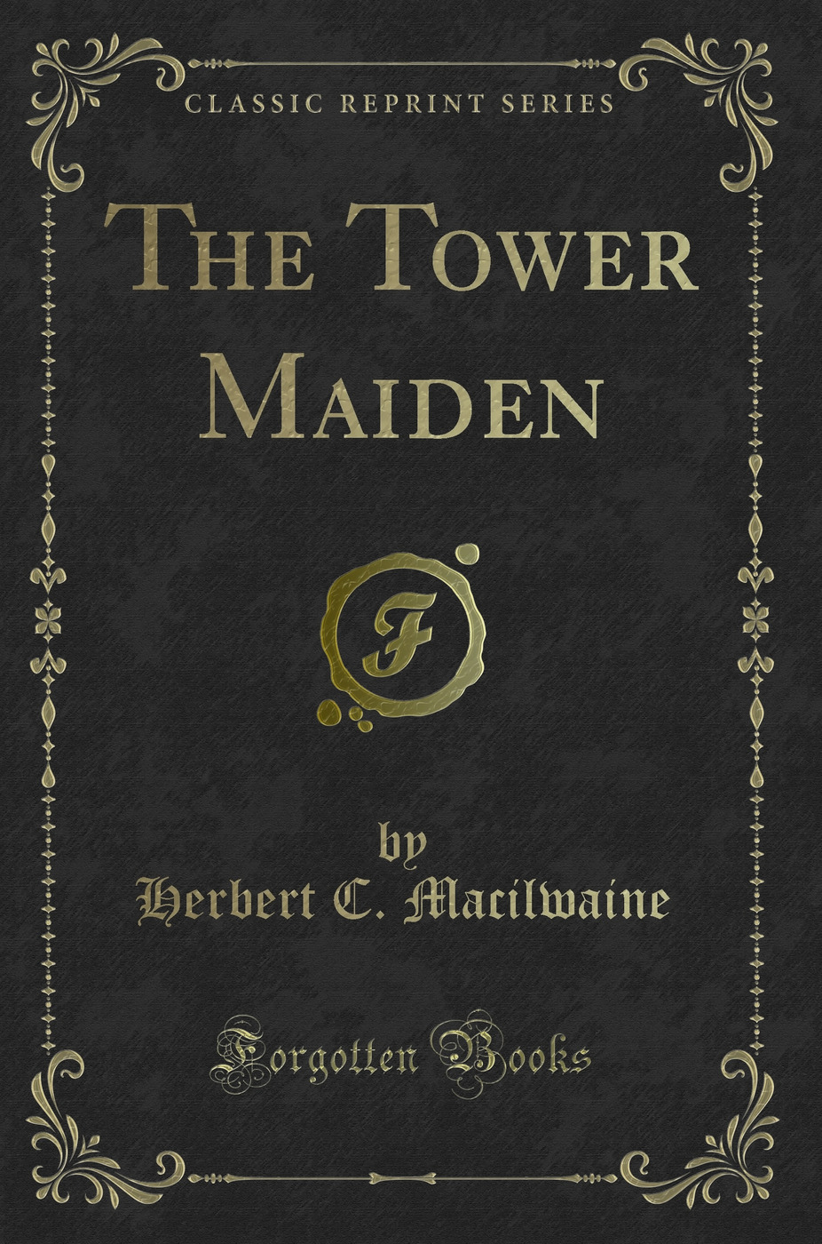The Tower Maiden (Classic Reprint)