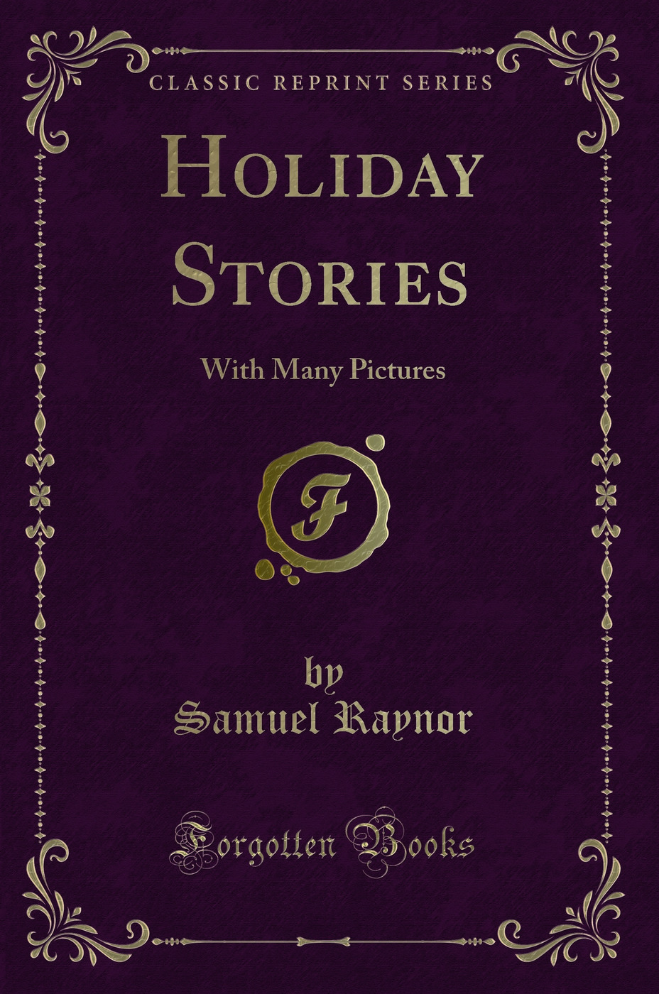Holiday Stories: With Many Pictures (Classic Reprint)